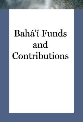 Bahá’í Funds and Contributions