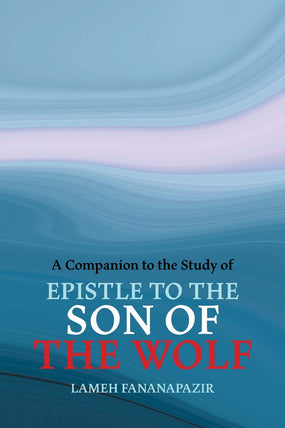 A Companion to the Study of Epistle to the Son of the Wolf