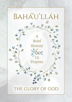 Bahá’u’lláh: the Glory of God
