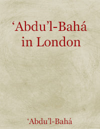 ‘Abdu’l-Bahá in London