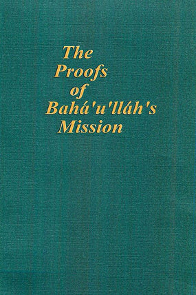 The Proofs of Baha'u'llah's Mission