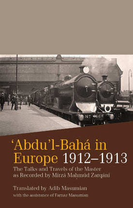 'Abdu'l-Bahá in Europe 1912–1913 (Mahmúd's Diary, Volume II)