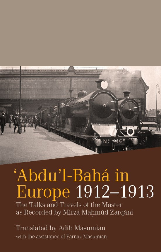 'Abdu'l-Bahá in Europe 1912–1913 (Mahmúd's Diary, Volume II)