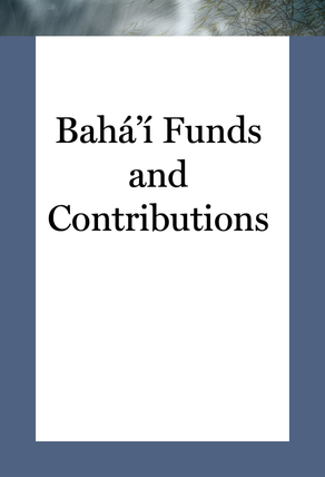 Bahá’í Funds  and Contributions