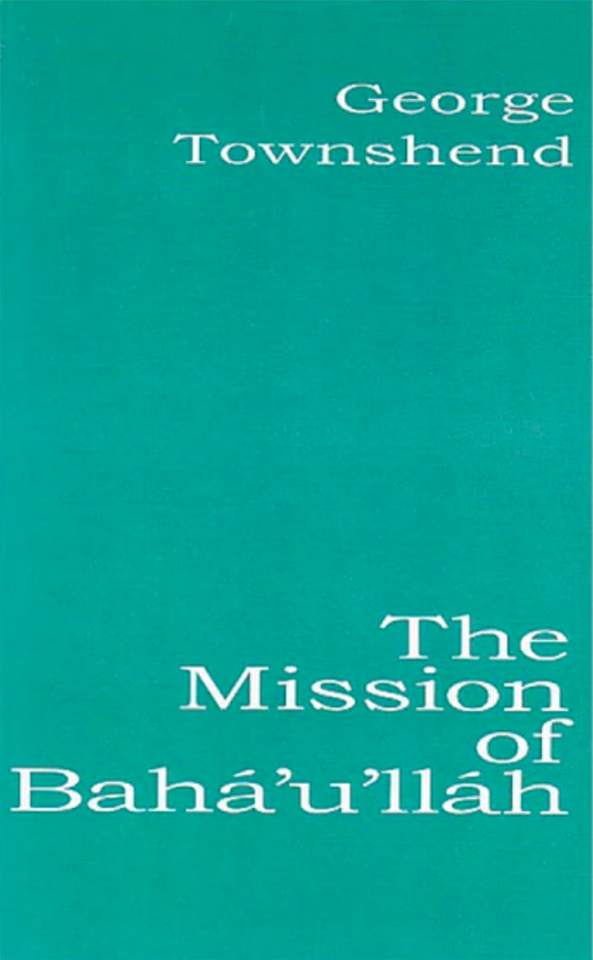 The Mission of Bahá’u’lláh