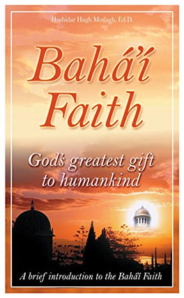 Bahá'í Faith: God's greatest gift to humankind