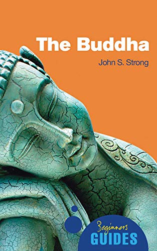 The Buddha: A Beginner's Guide