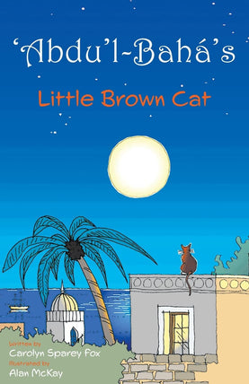 ‘Abdu’l-Bahá's Little Brown Cat