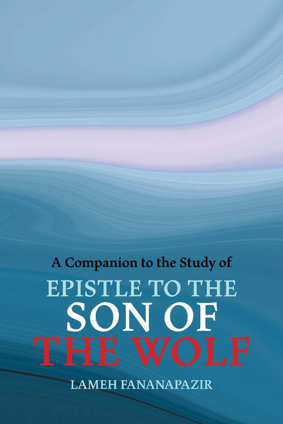 A Companion to the Study of Epistle to the Son of the Wolf