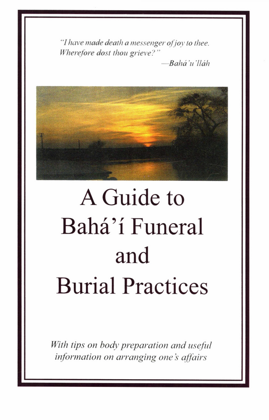 Guide to Bahá’í Funeral and Burial Practices, 2nd ed