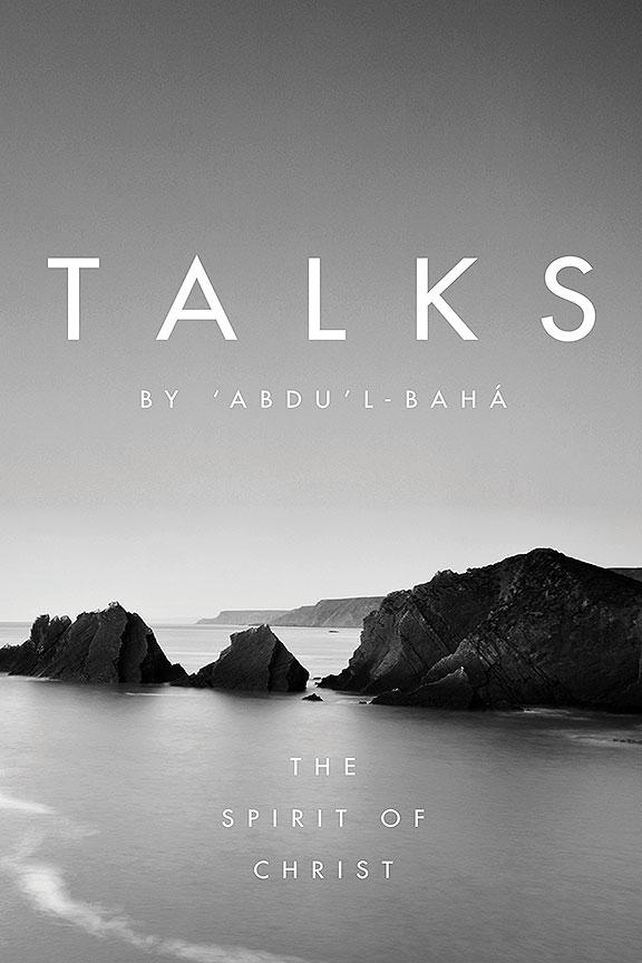Talks by ‘Abdu’l-Bahá  - Spirit of Christ