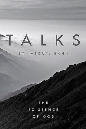 Talks by ‘Abdu’l-Bahá  - Existence of God