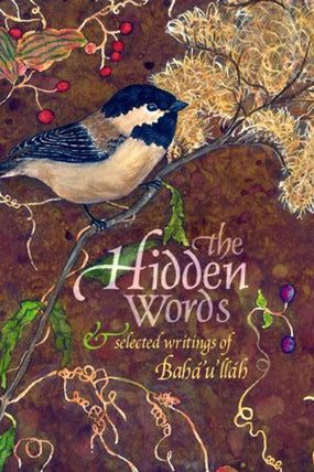 The Hidden Words and Selected Writings of Bahá'u'lláh
