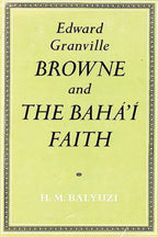 E. G. Browne and the Bahá'í Faith