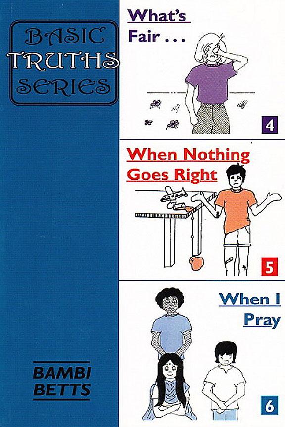 What's Fair . . .; When Nothing Goes Right; When I Pray