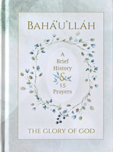 Bahá’u’lláh: the Glory of God (hardcover)