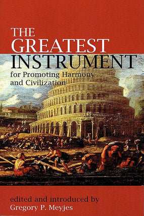 The Greatest Instrument for promoting Harmony and Civilization