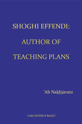 Shoghi Effendi: Author of Teaching Plans