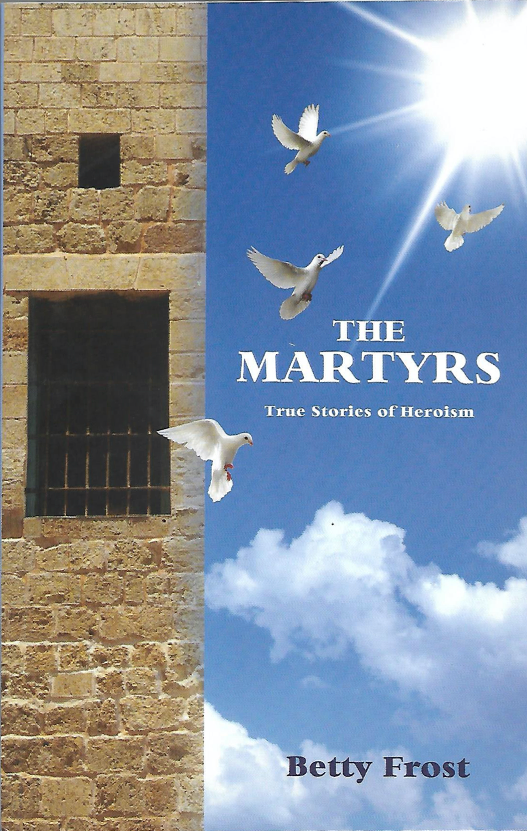 The Martyrs: True Stories of Heroism