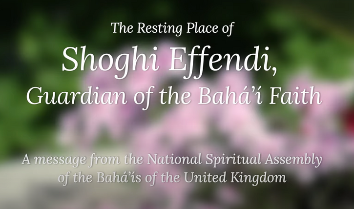 The Resting Place of Shoghi Effendi, Guardian of the Bahá’í Faith
