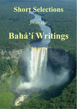 Short Selections from the Bahá’í Writings