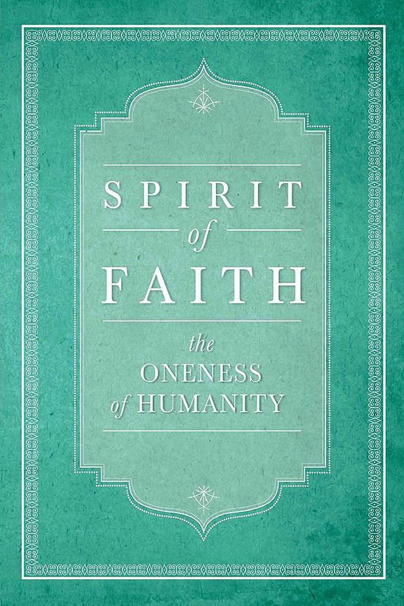 Spirit of Faith: the Oneness of Humanity