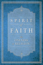 Spirit of Faith: The Oneness of Religion