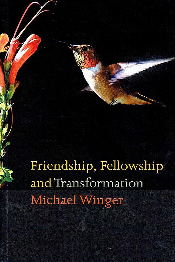 Friendship, Fellowship and Transformation