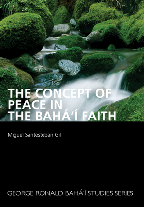 The Concept of Peace in the Bahá’í Faith
