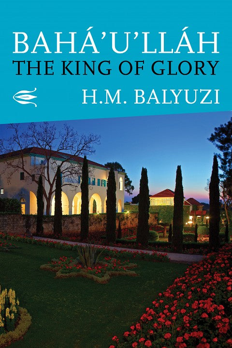 Bahá'u'lláh: King of Glory