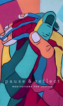 Pause and Reflect - Meditations on Justice